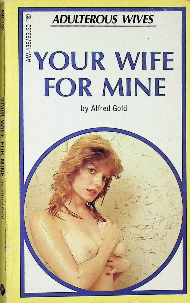 Your wife For Mine by Alfred Gold AW-136 Adulterous Wives 1983 Adult Novel-050124AMP