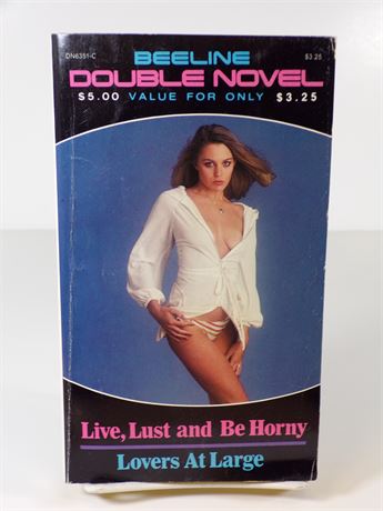 Live Lust and Be Horny & Lovers At Large, 1980's Beeline Double Novel DN-6351-C 102625WP