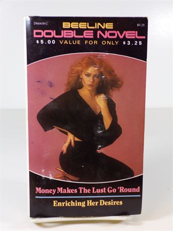 Money Makes The Lust Go Round/Enriching Her Desires, 1980's Beeline Double Novel DN6409-C 102625WP