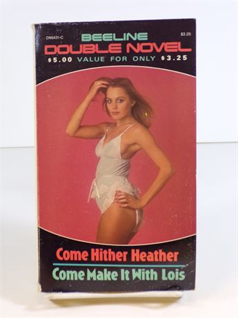 Come Hither Heather/Come Make It with Lois, Beeline Double Novel Paperback DN6431-C 112825WP-62
