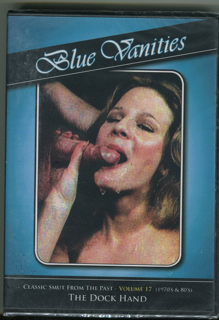The Dock Hand. Blue Vanities Classic smut vol 17  120523tsdvd