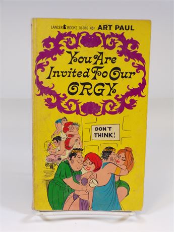 You Are Invited To Our Orgy by Art Paul, Paperback Book 1963 Lancer 70-046 102025WP-21