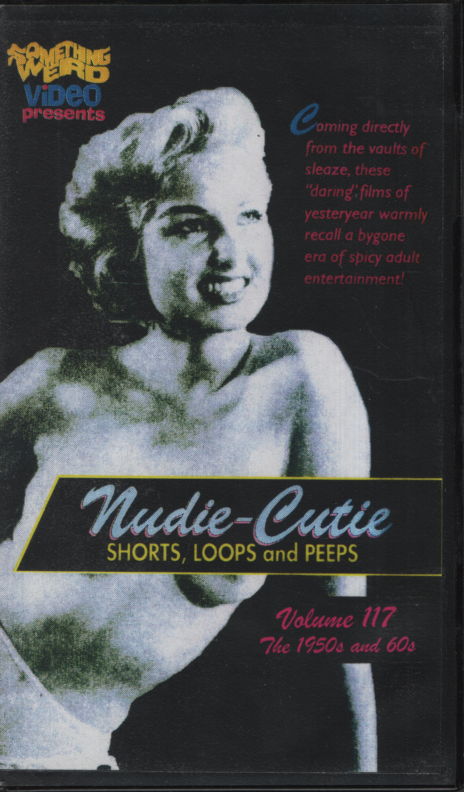 VHS Nudie-Cutie Shorts, Loops And Peeps 1995 Something Weird Video Inc 110223EBVHS2