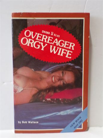 Overeager Orgy Wife by Bob Wallace, Paperback Book 1982 Greenleaf DN365 080525WP-6