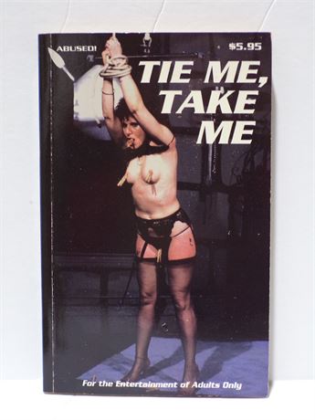 "Tie Me, Take Me", Paperback Novel 1995 Star Abused! AB-150 070225WP-5