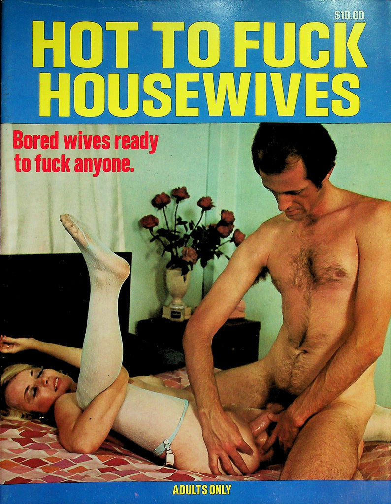 Hot To Fuck Housewives Magazine   Bored Wives Ready To Fuck Anyone!  #1 1970's   051326lmp