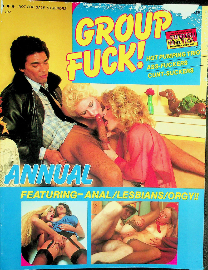 Group Fuck! Annual Magazine  Featuring Anal, Lesbian and Orgy! #137 1980's Swedish Erotic  083126lmp-GSC