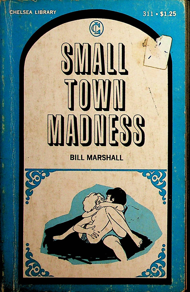 Small Town Madness Adult Novel   by Bill Marshall  1969  Chelsea Library   070823lm-p2