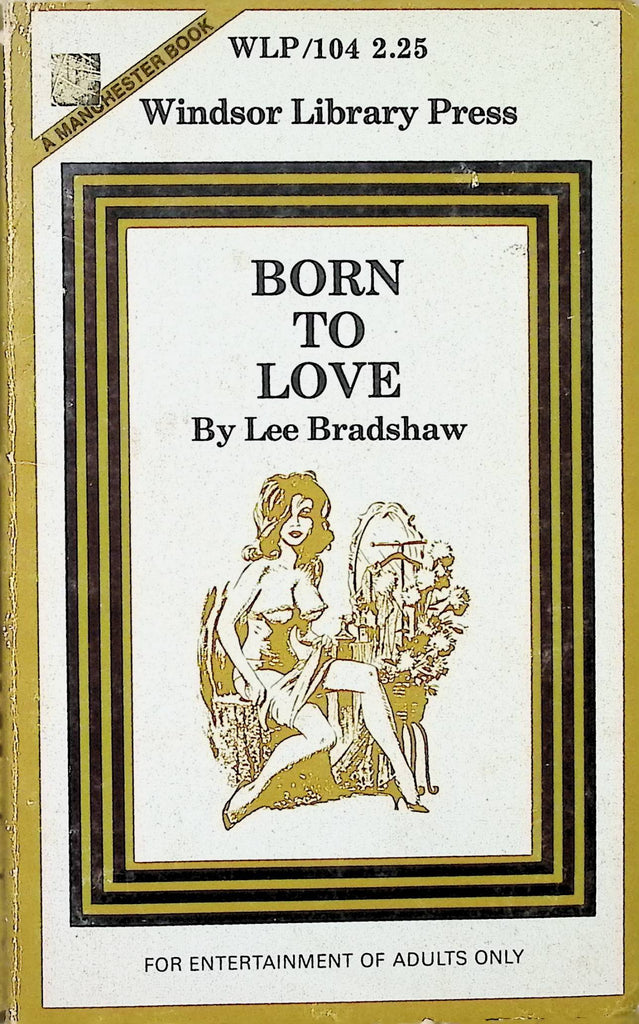 Born to Love by Lee Bradshaw WLP104 1974 Windsor Library Press Manchester Book Adult Paperback Novel-093024AMP