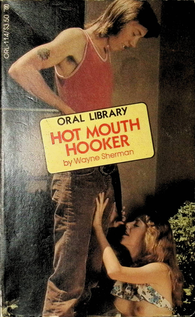 Hot Mouth Hooker by Wayne Sherman ORL-114 1982 Oral Library American Art Enterprises Adult Paperback Novel-081324AMP