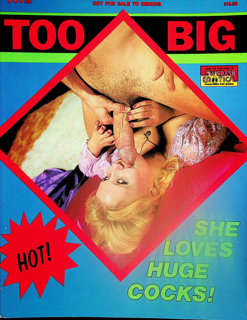 To Big Magazine    She Loves Huge Cocks!  #350  1980's  Swedish Erotica   012724lm-p