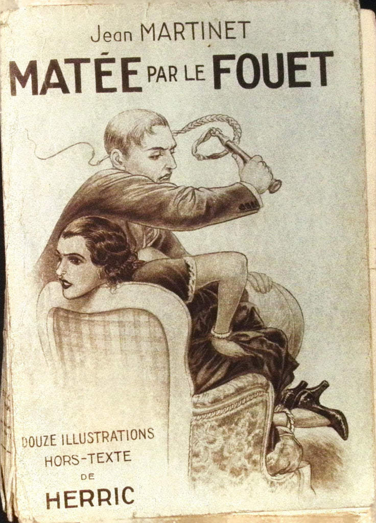 Jean Martinet, Cheri Herouard Matee par le Fouet Prima, 1930 First Edition FRENCH PaperbackBook with Some Illustrations Hors-Texte de Herric 092926AMP-