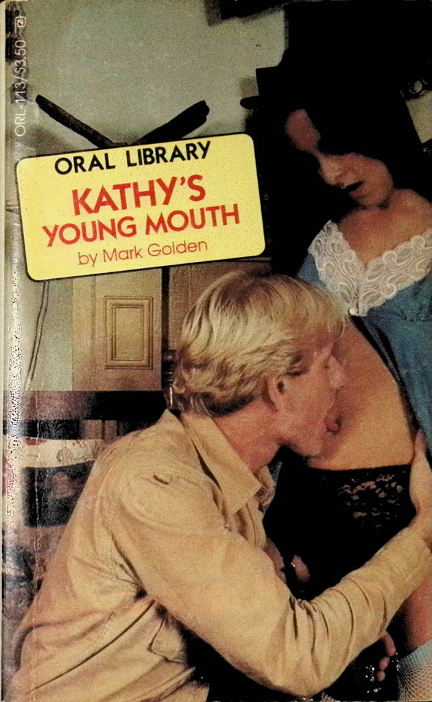 18+ Kathy's Young Mouth by Mark Golden ORL-113 1982 Oral Library American Art Enterprises Adult Paperback Novel-081324AMP