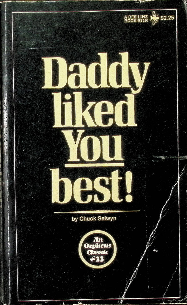 Daddy Liked You Best by Chuck Selwyn Orpheus Classic #23 Beeline 911R Adult Paperback Novel-091724AMP