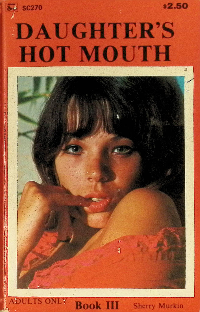 Daughter's Hot Mouth Book 3 by Sherry Murkin SC270 1978 Surreee LTD Adult Paperback Novel 082725AMP