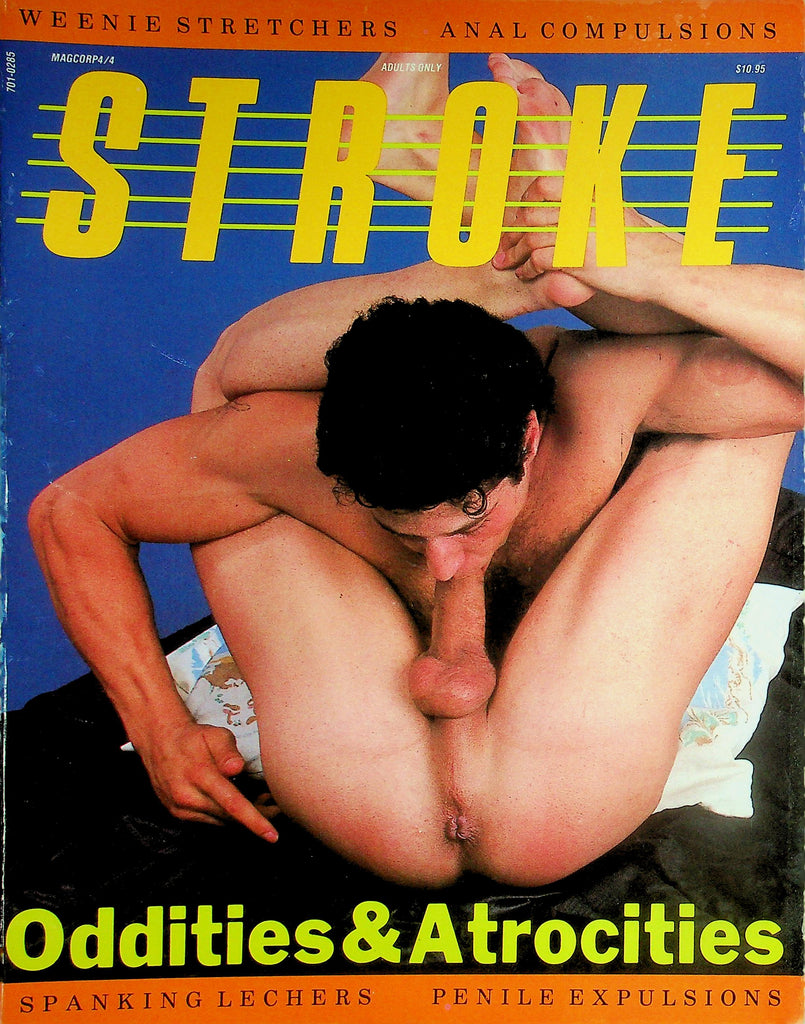 Stroke Gay Magazine  Oddities & Atrocities / Anal Compulsions   vol.4 #4  1985  Magcorp   053126lmp-GSC
