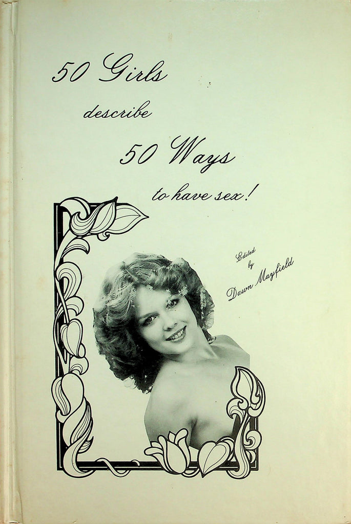 50 Girls Describe 50 Ways To Have Sex! Hard Cover Book by Dawn Mayfield  1981  092826lmp-GSC