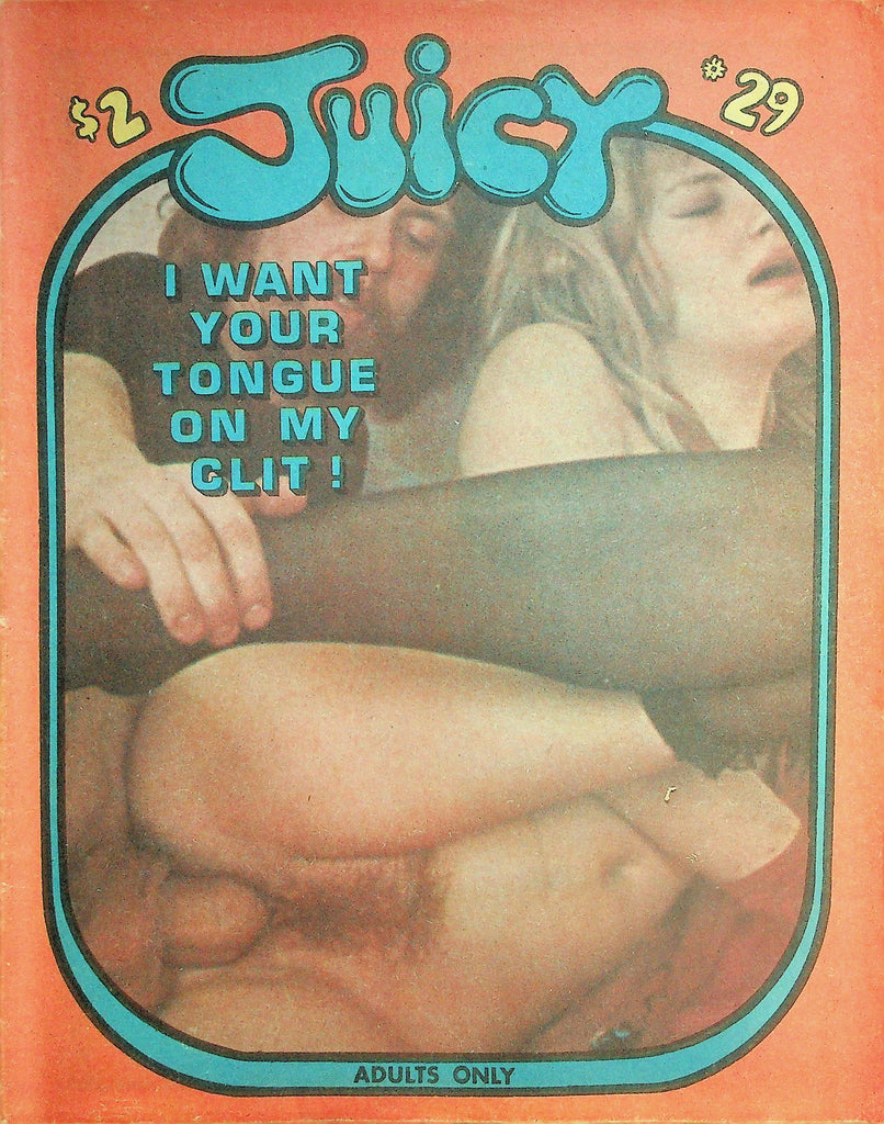 Juicy Adult Newspaper Magazine  I Want Your Tongue On My Clit! #29  1970's  061926lmp-GSC