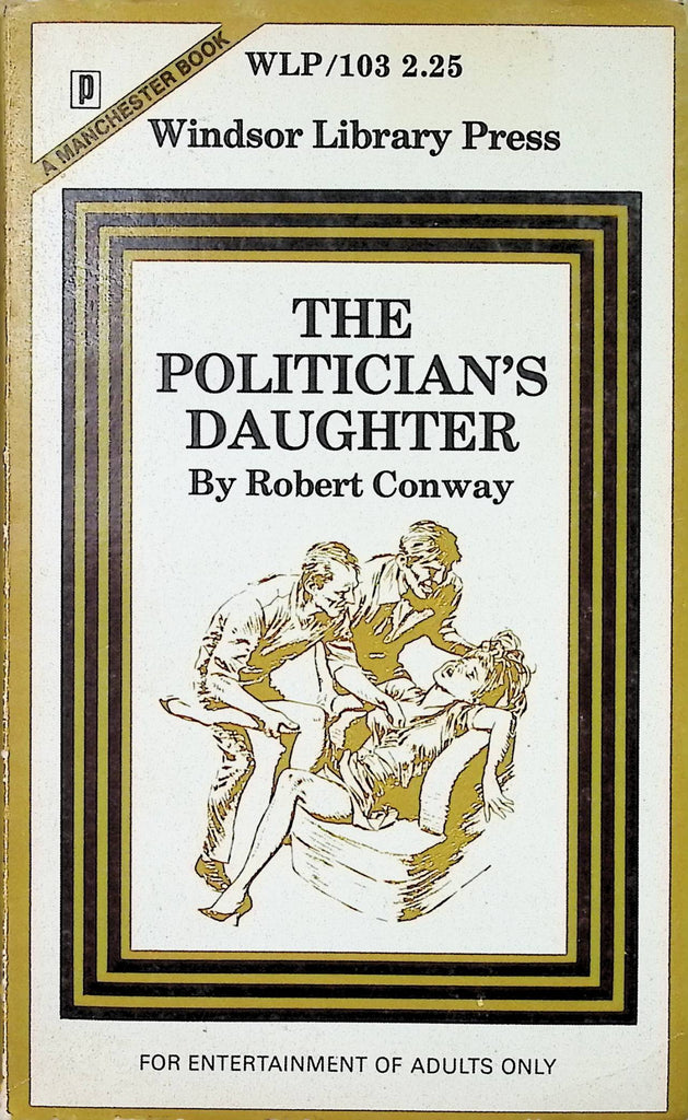 The Politician's Daughter by Robert Conway WLP103 1974 Windsor Library Press Manchester Book Adult Paperback Novel-093024AMP