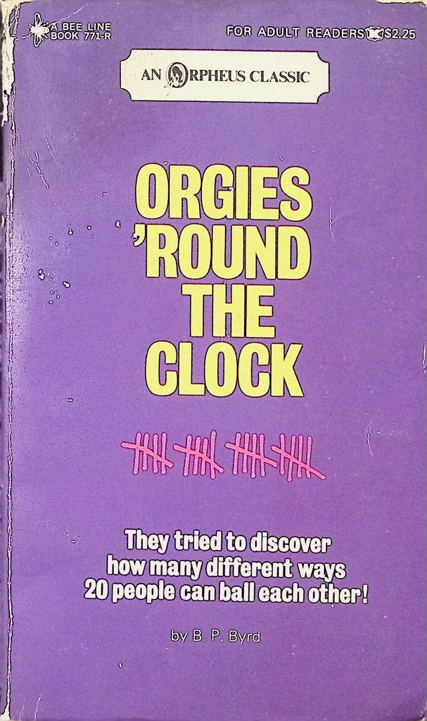 Orgies Round the Clock by B.P. Byrd Orpheus Classic 1971 771-R Beeline Adult Erotic Paperback Novel-061324AMP