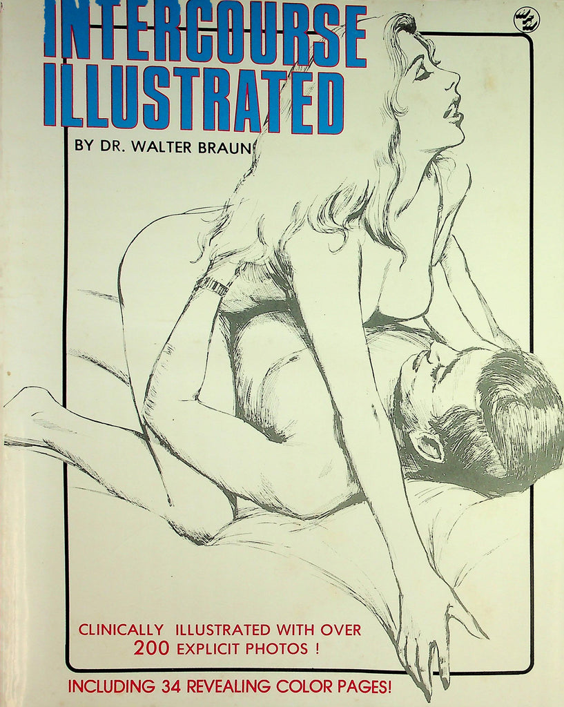 Intercourse Illustrated Magazine by Dr. Walter Braun  Erogenous Zones, Rear Entry, Position Review & More!  1981   081226lmp-GSC
