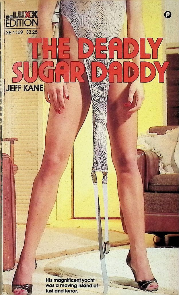 The Deadly Sugar Daddy by Jeff Kane 1986 XE-1169 deLuxx Edition Adult Paperback Novel-091724AMP