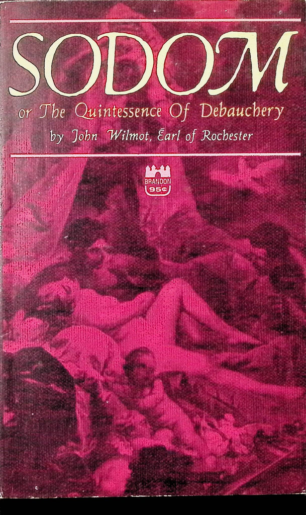 Sodom or the Quintessence of Debauchery by John Wilmot Earl of Rochester Brandon House 1966 Adult Erotic Paperback Novel-060324AMP