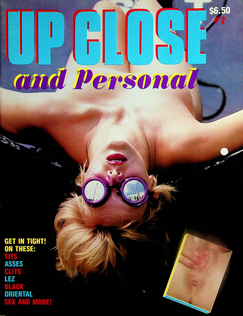 Up Close and Personal Magazine   Get In Tight With Tits, Asses and Clits!  #7  1985     071825lm-p