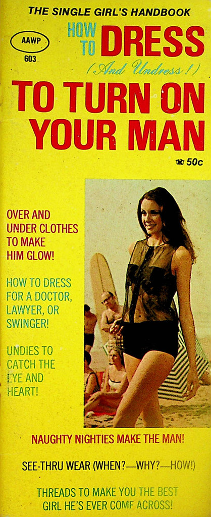The Single Girl's Handbook  How To Dress And Undress To Turn On Your Man  #603  Spring 1970     060624lm-p
