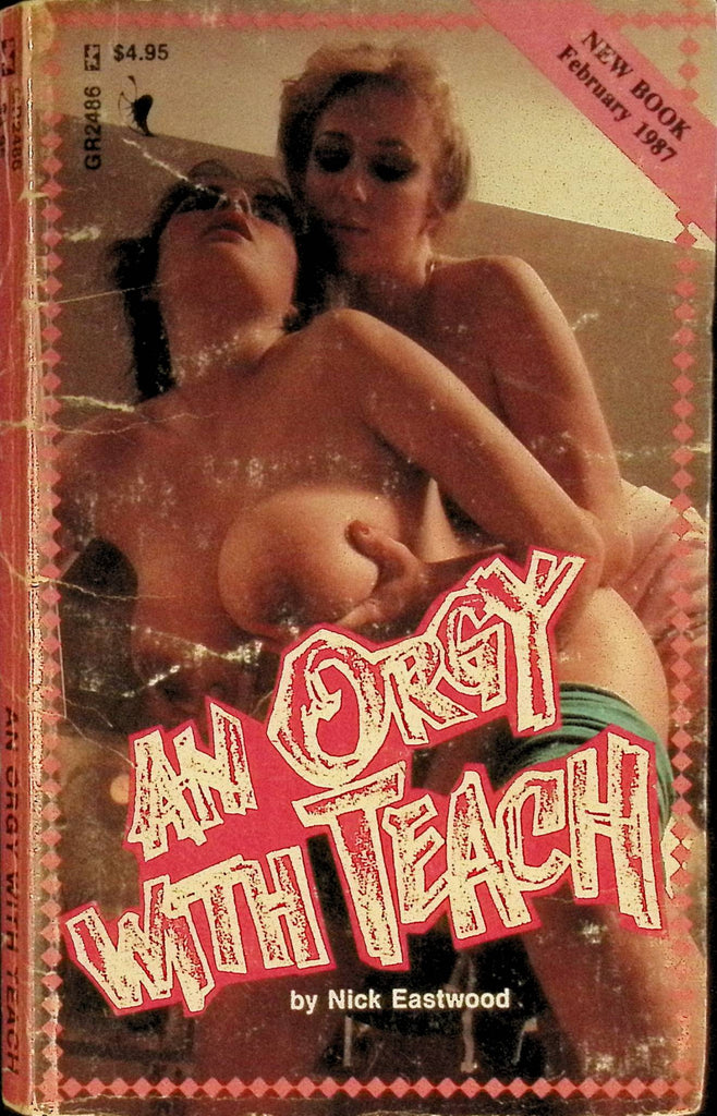 An Orgy with Teacher by Nick Eastwood February 1987 GR2486Greenleaf Classics Adult Paperback Novel 082125AMP