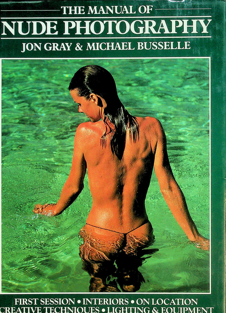 The Manual Of Nude Photography Hardcover Book by Jon Gray & Michael Busselle  1983  061926lmp-GSC