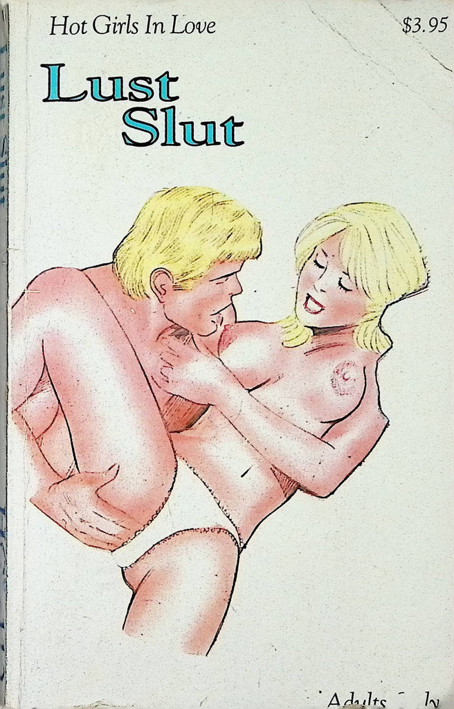 Lust Slut by Hot Girls in Love HGL-110 1987 Star Distributors Adult Novel-043024AMP