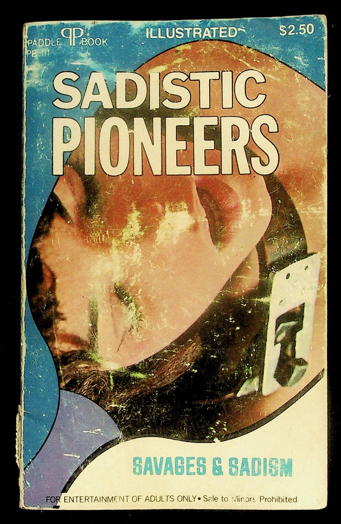 Sadistic Pioneers by A. de Granamour Paddle Books PB-111 Adult Paperback Book 080326HRP-25