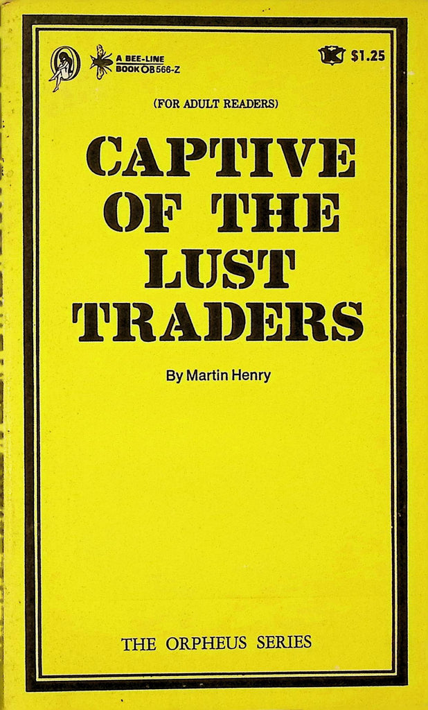 Captive of the Lust Traders by Martin henry OB566-Z 1969 Beeline Orpheus Original Adult Erotic Paperback Novel-061324AMP