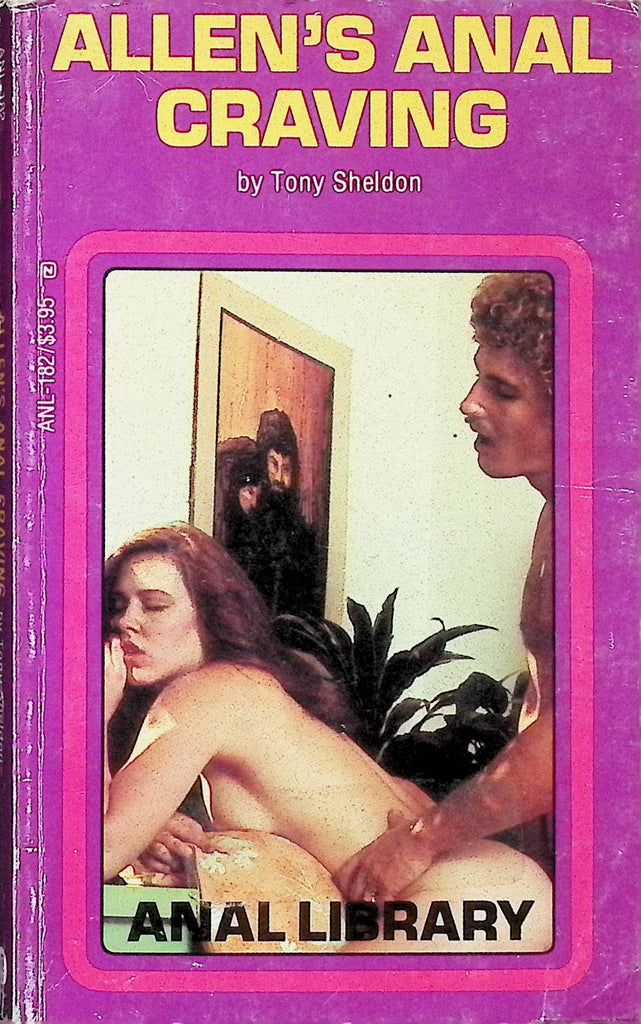 Allen's Anal Craving by Tony Sheldon ANL-182 1986 Anal Library American Art Enterprises Adult Erotic Paperback Novel-052224AMP