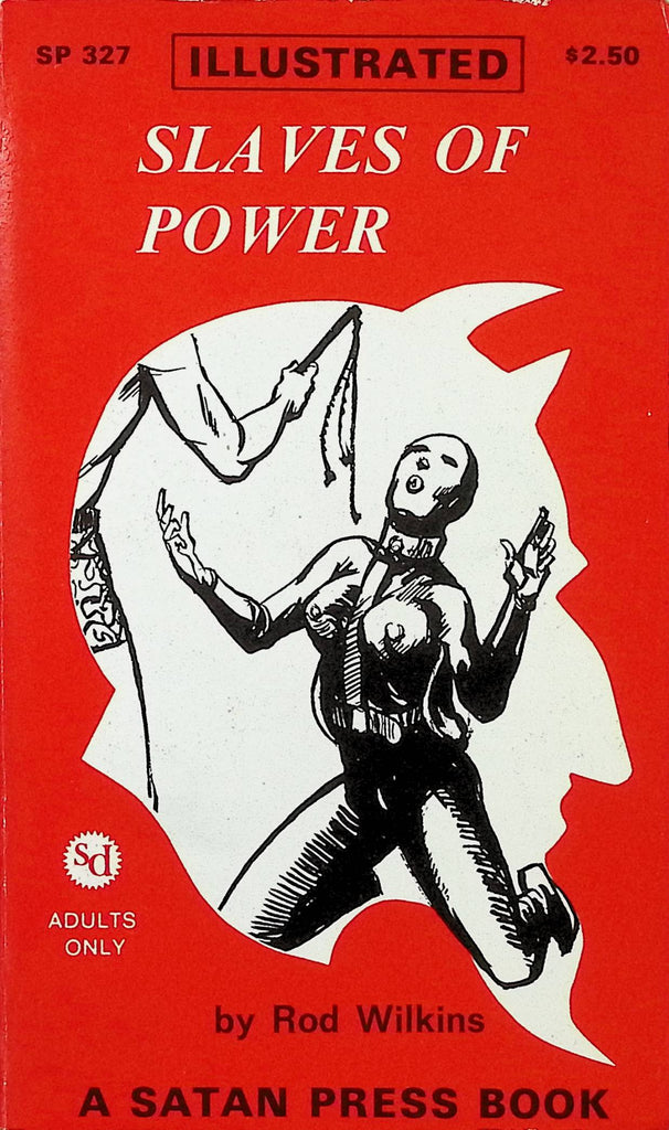 Slaves of Power by Rod Wilkins SP327 1970 Illustrated An Original Satan Press Bondage Book Adult Erotic Paperback Novel-052424AMP