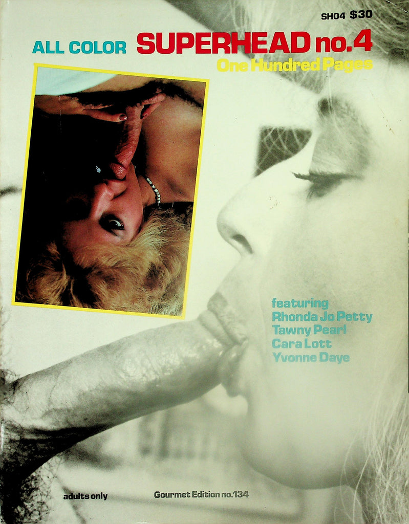 Superhead Magazine  Featuring: Rhonda100 Jo Petty, Tawny Pearl, Cara Lott  #4  1980's  100 Pages!  Gourmet Edition   110425lm-p