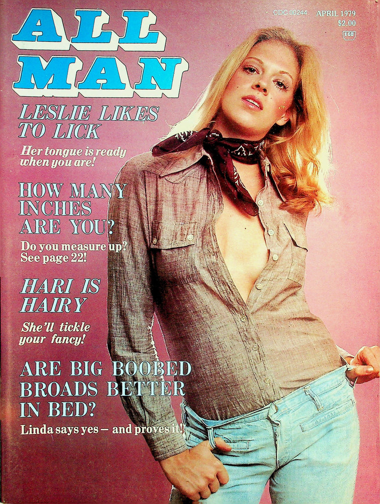 All Man Magazine  Leslie Likes To Lick / Hari Is Hairy She'll Tickle Your Fancy!   April 1979     032626lmp