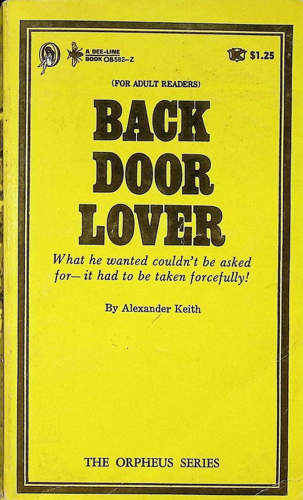 Back Door Lover by Alexander Keither OB582-z 1969 Beeline Orpheus Original Adult Erotic Paperback Novel-061324AMP