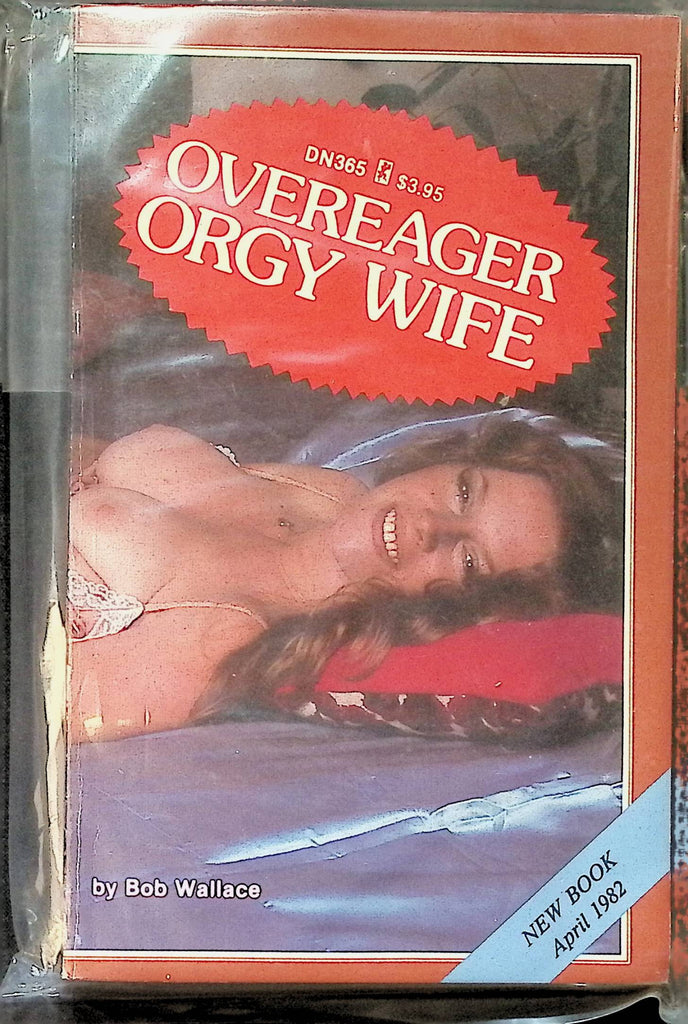 Overeager Orgy Wife by Bob Wallce 1982 DN365 Greenleaf Classics Adult Paperback Novel -120324AMP