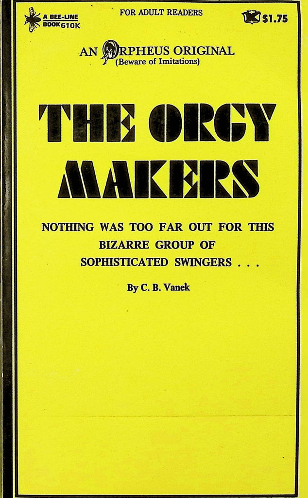 The Orgy Makers by C.B. Vanek 610K 1970 Beeline Orpheus Original Adult Erotic Paperback Novel-061324AMP