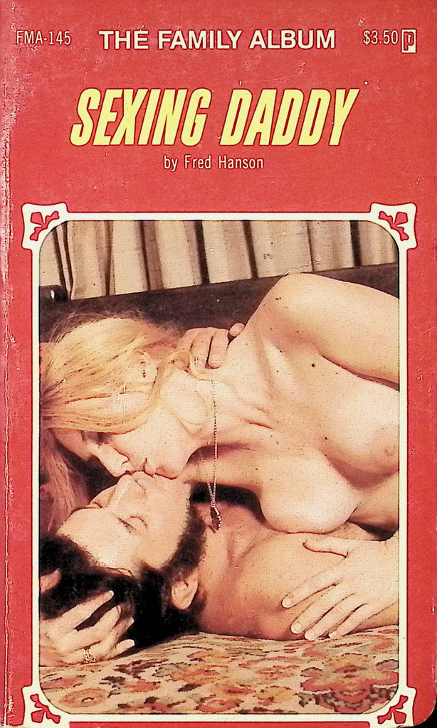 Sexing Daddy by Fred Hanson FMA-145 1981 Adult Paperback Novel-081324AMP