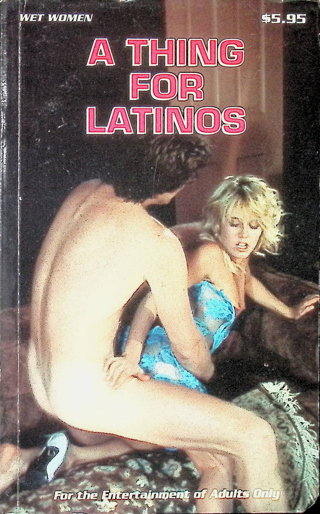 A Thing for Latinos Wet Women WW-129 1995 Star Distributors Adult Erotic Novel-051424AMP