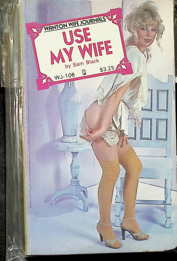 Use My Wife by Sam Black WJ106 1980s Wanton Wife Journals Adult Paperback Novel -112124AMP