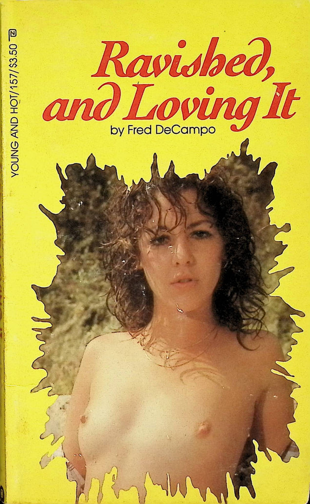 Ravished and Loving It by Fred DeCampo YH-157 1982 Young and Hot 18+ Adult Erotic Paperback Novel-070324AMP