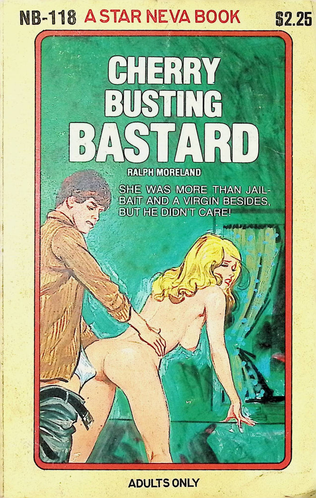 Cherry Busting Bastard Ralph Moreland NB-118 1978 Star Neva Star Distributors Adult Erotic Paperback Novel-071524AMP