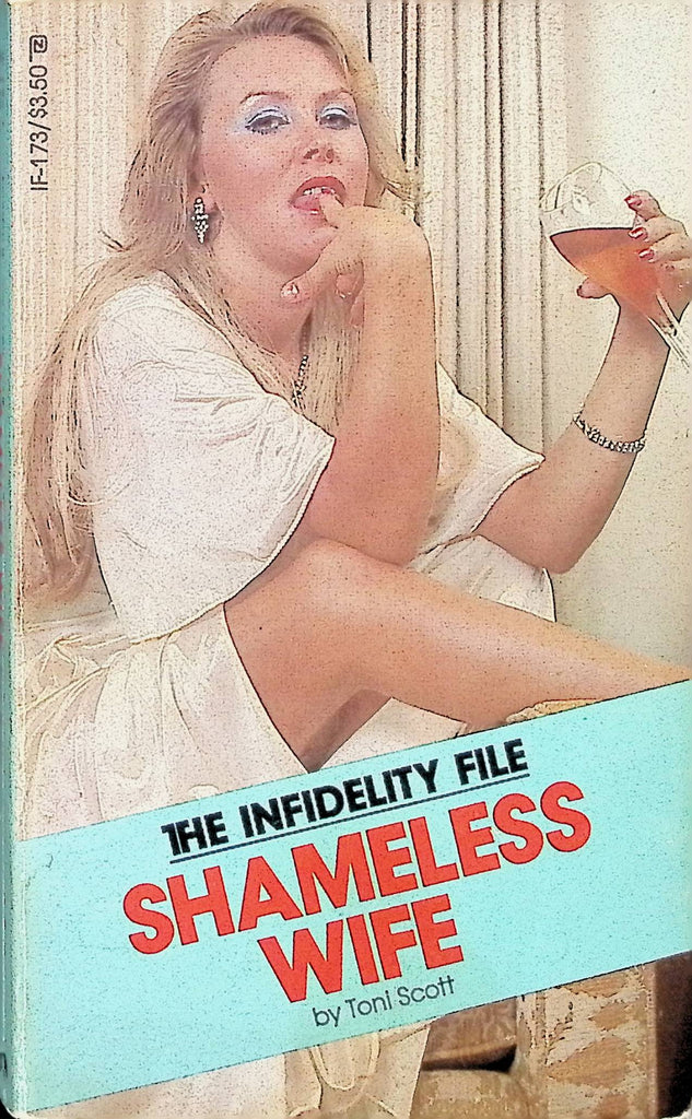 Shameless Wife by Toni Scott IF-173 1982 The Infidelity File Adult Paperback Novel-081324AMP