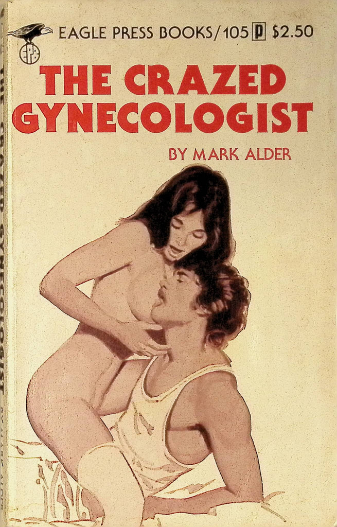 The Crazed Gynecologist by Mark Alder Eagle Press Books 105 1977 Adult Paperback Novel 082925AMP