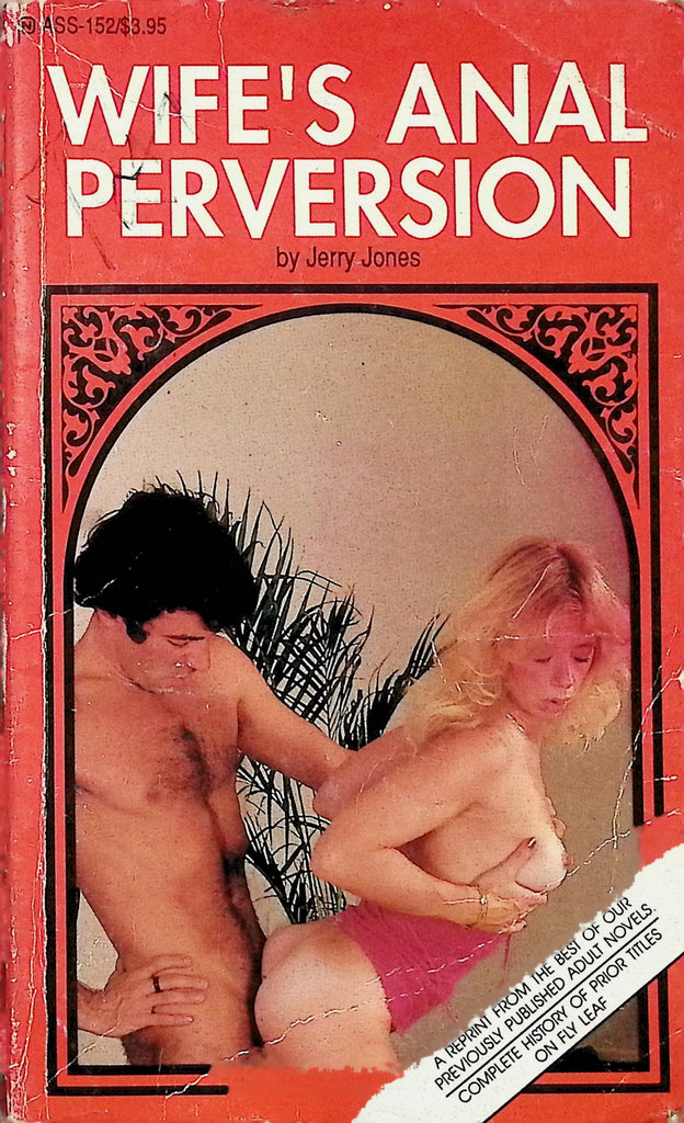 Wife's Anal Perversion by Jerry Jones ASS-152 1991 Reprint Adult Paperback Novel -112024AMP