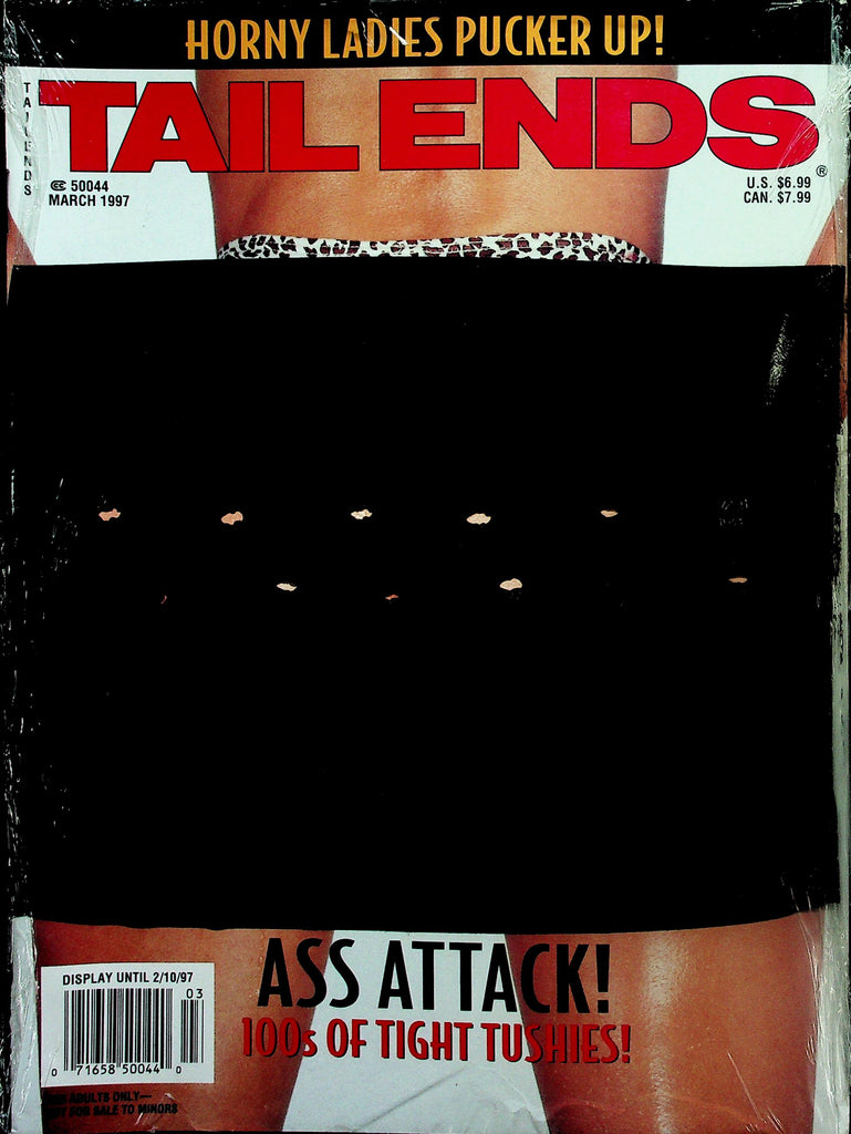 Tail Ends Magazine  Ass Attack! 100's Of Tight Tushies!   March 1997  new/sealed       111125lm-p